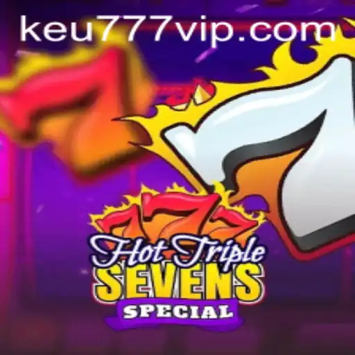 Descubra as Emoções do Jogo HotTripleSevensSpecial com Keu777.com