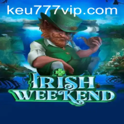 Explorando o Fascinante Mundo do IrishWeekend no Keu777.com